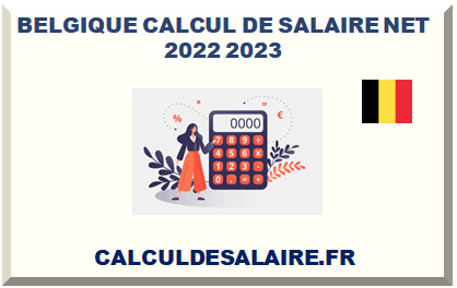 BELGIQUE CALCUL DE SALAIRE NET 2023